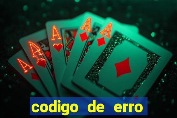 codigo de erro s105 bet365